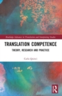 Translation Competence : Theory, Research and Practice - Book