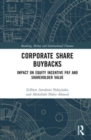 Corporate Share Buybacks : Impact on Equity Incentive Pay and Shareholder Value - Book