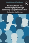 Resisting Racism and Promoting Equity Through Community-Engaged Social Action : Challenging the Big Lies - Book