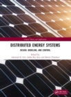 Distributed Energy Systems : Design, Modeling, and Control - Book