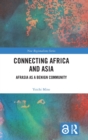 Connecting Africa and Asia : Afrasia as a Benign Community - Book