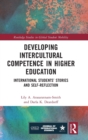 Developing Intercultural Competence in Higher Education : International Students’ Stories and Self-Reflection - Book