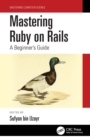 Mastering Ruby on Rails : A Beginner's Guide - Book