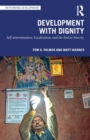 Development with Dignity : Self-determination, Localization, and the End to Poverty - Book