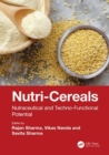 Nutri-Cereals : Nutraceutical and Techno-Functional Potential - Book