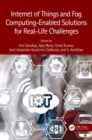 Internet of Things and Fog Computing-Enabled Solutions for Real-Life Challenges - Book