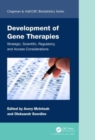 Development of Gene Therapies : Strategic, Scientific, Regulatory, and Access Considerations - Book