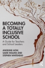 Becoming a Totally Inclusive School : A Guide for Teachers and School Leaders - Book