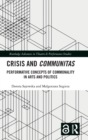 Crisis and Communitas : Performative Concepts of Commonality in Arts and Politics - Book
