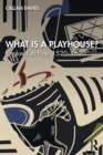 What is a Playhouse? : England at Play, 1520-1620 - Book