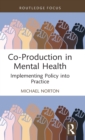 Co-Production in Mental Health : Implementing Policy into Practice - Book