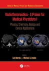 Radiotheranostics - A Primer for Medical Physicists I : Physics, Chemistry, Biology and Clinical Applications - Book