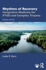 Rhythms of Recovery : Integrative Medicine for PTSD and Complex Trauma - Book