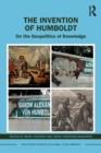 The Invention of Humboldt : On the Geopolitics of Knowledge - Book
