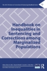 Handbook on Inequalities in Sentencing and Corrections among Marginalized Populations - Book