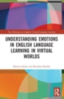 Understanding Emotions in English Language Learning in Virtual Worlds - Book