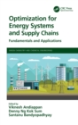 Optimization for Energy Systems and Supply Chains : Fundamentals and Applications - Book