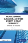 Machine Learning, Blockchain, and Cyber Security in  Smart Environments : Application and Challenges - Book