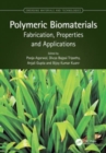 Polymeric Biomaterials : Fabrication, Properties and Applications - Book