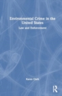 Environmental Crime in the United States : Law and Enforcement - Book
