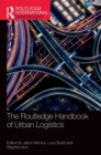 The Routledge Handbook of Urban Logistics - Book