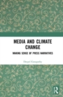 Media and Climate Change : Making Sense of Press Narratives - Book