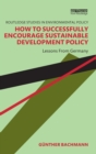 How to Successfully Encourage Sustainable Development Policy : Lessons from Germany - Book
