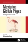 Mastering GitHub Pages : A Beginner's Guide - Book