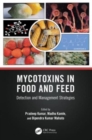 Mycotoxins in Food and Feed : Detection and Management Strategies - Book