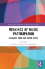 Meanings of Music Participation : Scenarios from the United States - Book