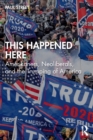 This Happened Here : Amerikaners, Neoliberals, and the Trumping of America - Book