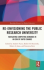 Re-Envisioning the Public Research University : Navigating Competing Demands in an Era of Rapid Change - Book