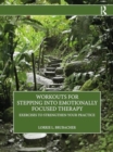 Workouts for Stepping into Emotionally Focused Therapy : Exercises to Strengthen Your Practice - Book