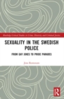 Sexuality in the Swedish Police : From Gay Jokes to Pride Parades - Book