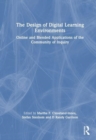 The Design of Digital Learning Environments : Online and Blended Applications of the Community of Inquiry - Book