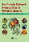 Eco-Friendly Biobased Products Used in Microbial Diseases - Book