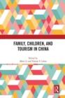 Family, Children, and Tourism in China - Book