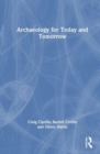 Archaeology for Today and Tomorrow - Book