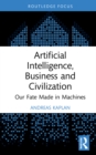 Artificial Intelligence, Business and Civilization : Our Fate Made in Machines - Book