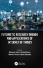 Futuristic Research Trends and Applications of Internet of Things - Book