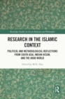 Research in the Islamic Context : Political and Methodological Reflections from South Asia, Indian Ocean, and the Arab World - Book