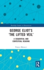 George Eliot’s ‘The Lifted Veil’ : A Sequential and Contextual Reading - Book