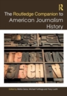 The Routledge Companion to American Journalism History - Book