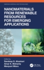 Nanomaterials from Renewable Resources for Emerging Applications - Book