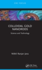 Colloidal Gold Nanorods : Science and Technology - Book