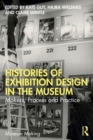 Histories of Exhibition Design in the Museum : Makers, Process, and Practice - Book