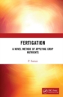 Fertigation : A Novel Method of Applying Crop Nutrients - Book