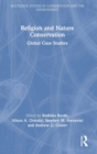 Religion and Nature Conservation : Global Case Studies - Book