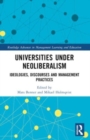 Universities under Neoliberalism : Ideologies, Discourses and Management Practices - Book