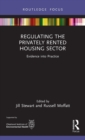 Regulating the Privately Rented Housing Sector : Evidence into Practice - Book